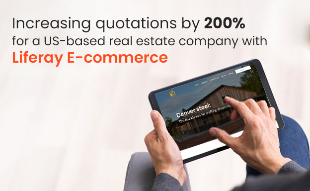 Increasing quotations by 200% for a US-based real estate company with Liferay E-commerce