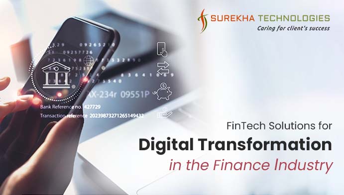 FinTech Solutions for Digital Transformation in the Finance Industry