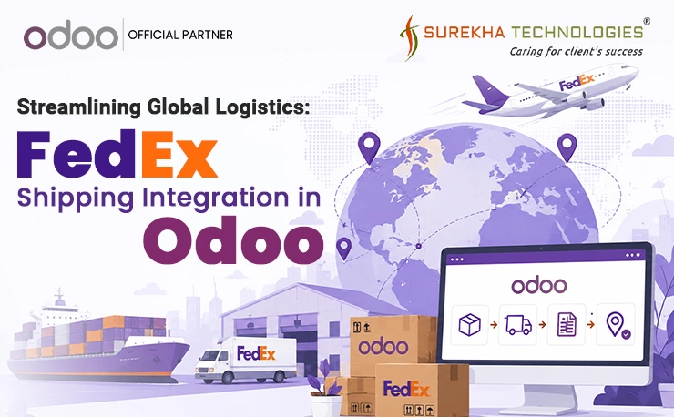 Streamlining Global Logistics FedEx Shipping Integration in Odoo