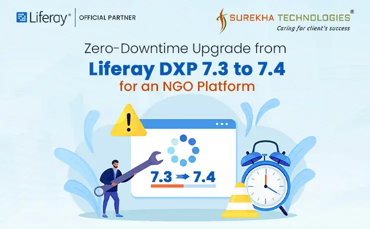 Zero-Downtime Upgrade From Liferay DXP 7.3 To 7.4 For An NGO Platform