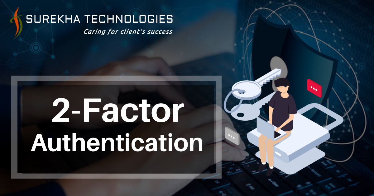 Why 2-Factor Authentication is Important These Days