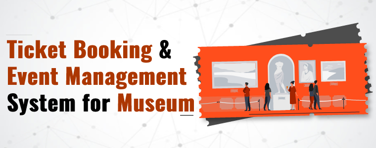 Ticket Booking and Event Management System for Museum