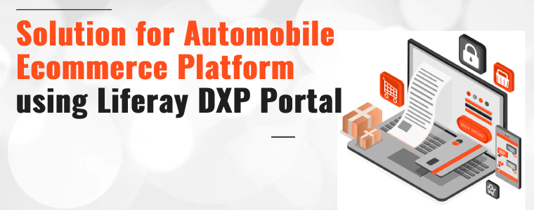 Solution for Automobile eCommerce Platform Using Liferay DXP Portal