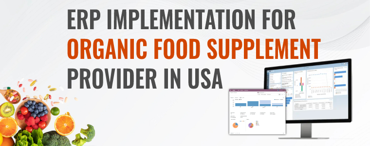 ERP Implementation for Organic Health and Dietary Food Supplements Provider in The USA