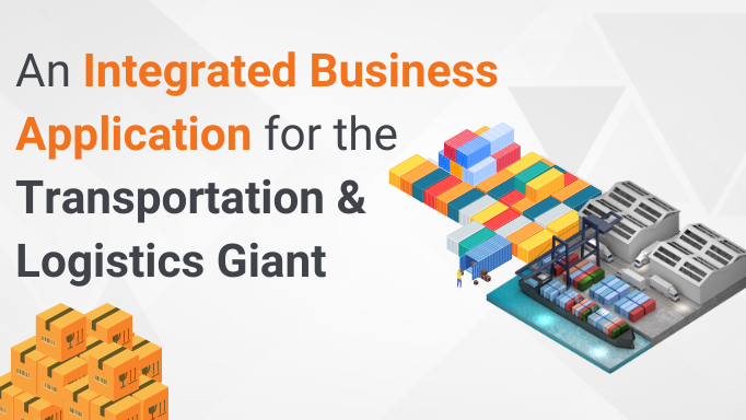 An Integrated Business Application for the Transportation & Logistics Giant