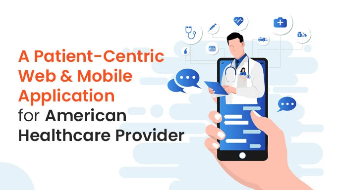A Patient-Centric Web and Mobile Application for American Healthcare Provider