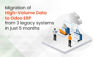 Migration of High-Volume Data to Odoo ERP from 3 legacy systems in just 5 months