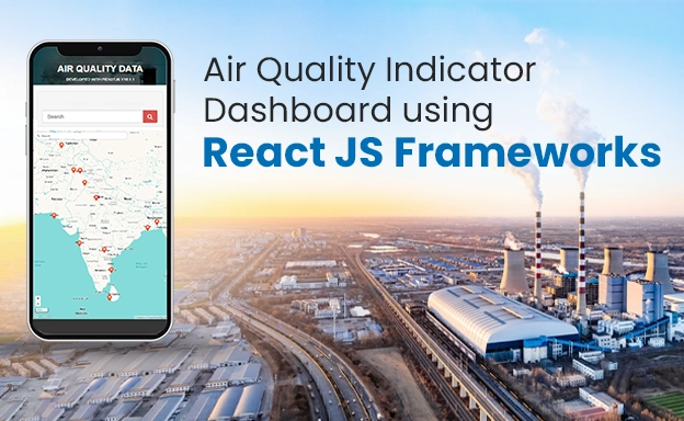 Air Quality Indicator Dashboard using React JS Frameworks