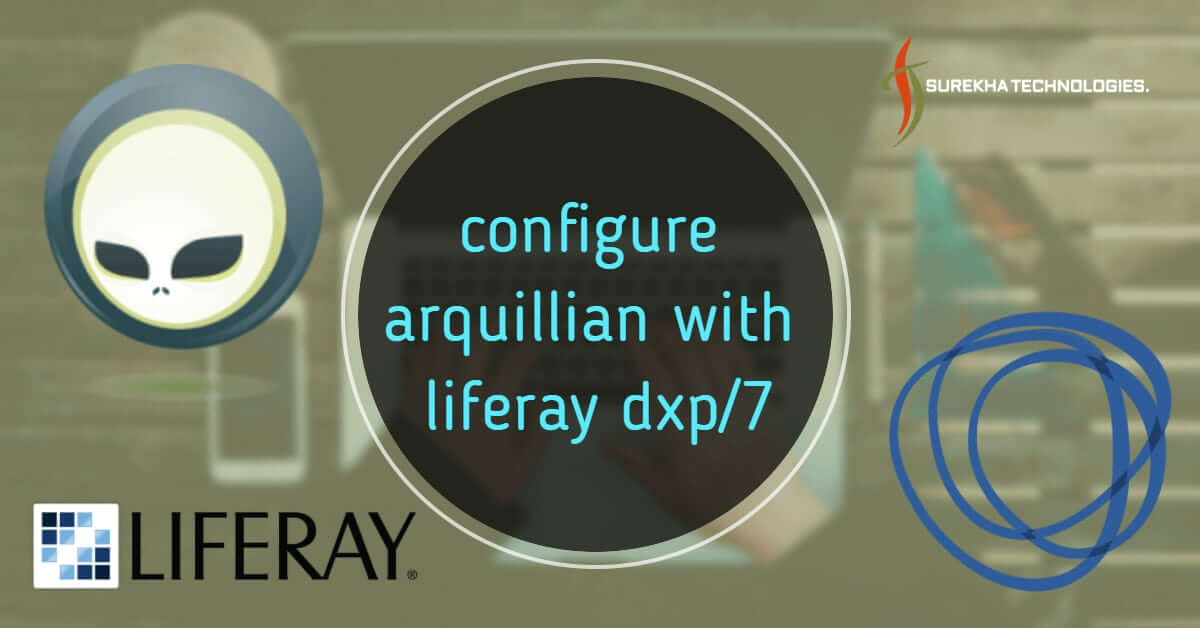 Configure Arquillian with Liferay DXP/7