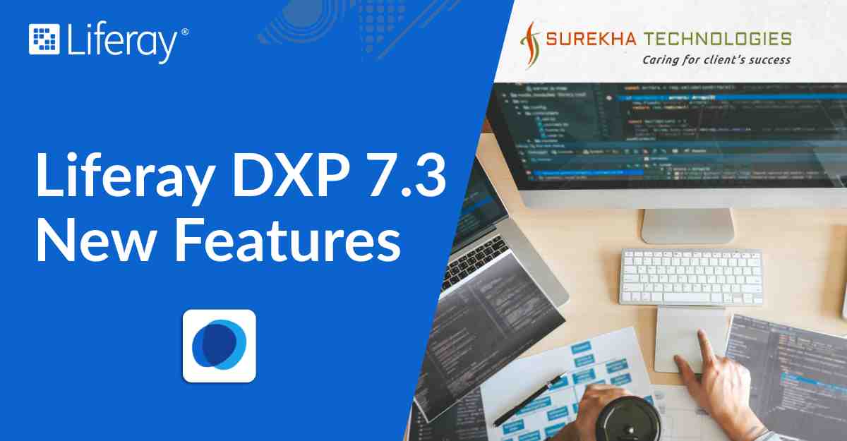 Liferay DXP 7.3 New Features