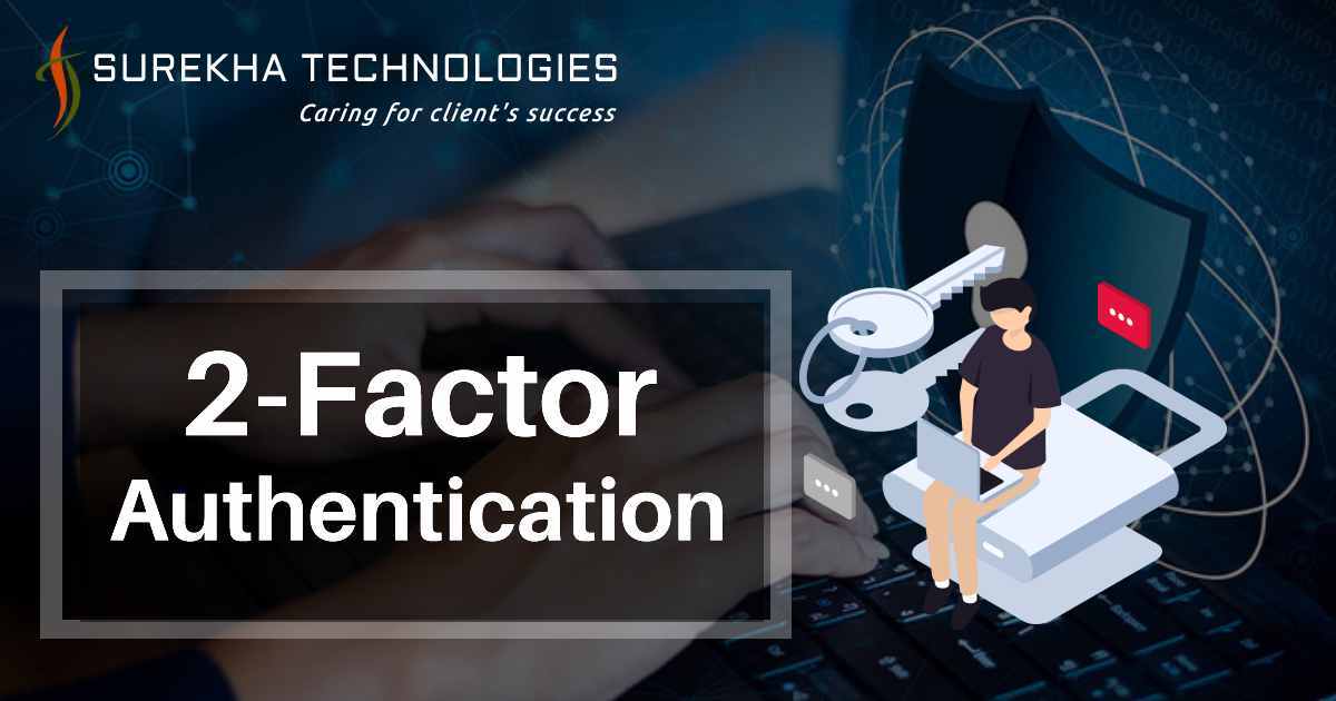 Why 2-Factor Authentication is Important These Days?