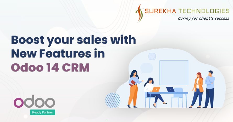Boost Your Sales with New Features in Odoo 14 CRM