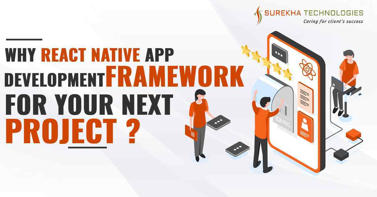 Why React Native App Development Framework for Your Next Project