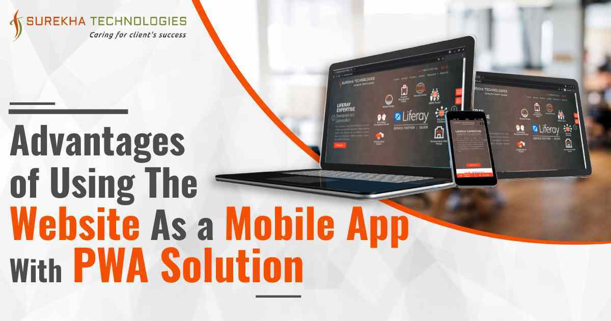 Advantages of Using The Website As a Mobile App With PWA Solution