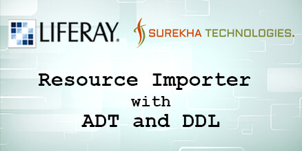 Liferay Resource Importer with ADT and DDL
